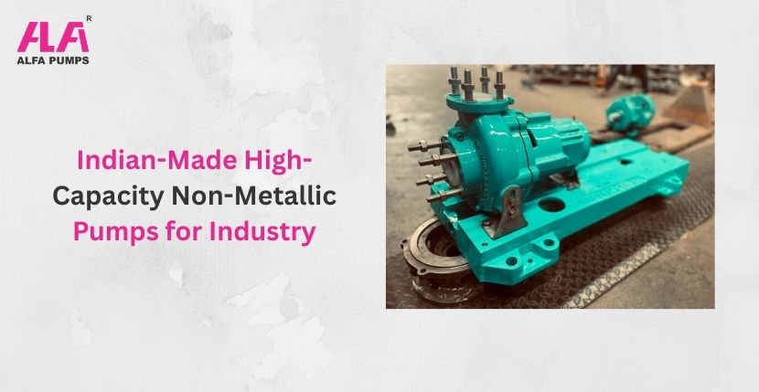 Indian-Made High-Capacity Non-Metallic Pumps
